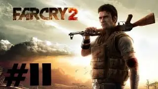 Far Cry 2 Ep.11 [Bright Sand]