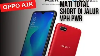 oppo a1k mati total short di jalur vph pwr