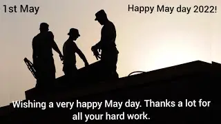 Happy May Day 2022 | International Workers' Day | May Day Whatsapp status | Labor Day | Labour Day