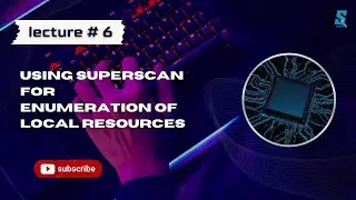 Using Superscan for Enumeration of Local Resources - Complete Tutorial