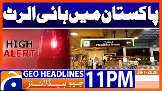 Pakistan On High Alert !!! | Headlines Geo News 11PM (28 Jan 2026)