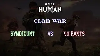 Once Human. Клан Вар. Защита от  No Pants  01 09 2024