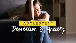 Denver Wellness Digest for Better Mental Health | Depression and Anxiety in Adolescents