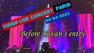 Before U1’s entry | Yuvan Live Concert Paris 02-04-2023 | Vlog | High On Yuvan | Mc Sai #concert