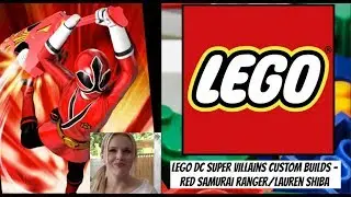 LEGO DC Super Villains Custom Builds - Red Samurai Ranger/Lauren Shiba (PRS)