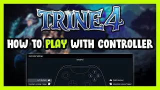 How to Play Trine 4 With Controller on PC!