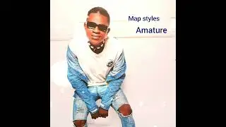 Map styles- Amature