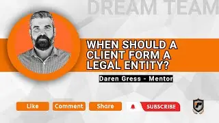 When should a client form a legal entity?