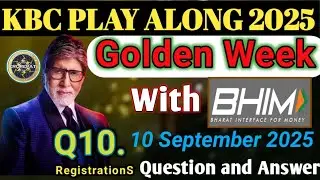KBC GOLDEN WEEK REGISTRATION with Bhim App 10 September |Question 9| Answer 9 | KBC GOLDEN WEEK 2025
