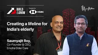 Build & Grow: Money Matters Season 3 |Emoha: Creating a lifeline for India&rsquo;s elderly