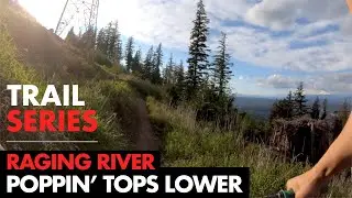 Best mountain bike flow trail ever? POPPIN' TOPS LOWER | RAGING RIVER | SEATTLE, WASHINGTON
