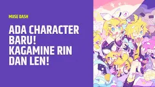 ADA CHARACTER BARU! KAGAMINE RIN AND LEN! FULL COMBO IN BEBERAPA LAGU! | MUSEDASH