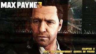 MAX PAYNE 3 Gameplay Walkthrough Chapter 8: Ain't No Reprievement Gonna Be Found [2K 60FPS PC ULTRA]