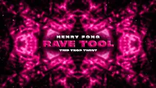 Henry Fong - Rave Tool (Trip Trop Twist)