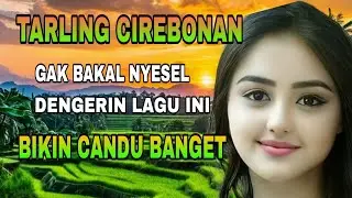TARLING CIREBONAN TERPOPULER PALING BANYAK DICARI FULL BASS EMPUK