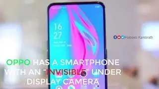 OPPO Revealed Invisible Under Display Camera