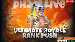 BGMI LIVE  RANK PUSH ULTIMATE ROYAL /DH2 IS LIVE