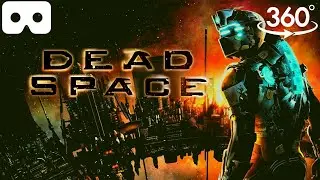 DEAD SPACE in VR 360&deg; | 3D Virtual Reality Experience