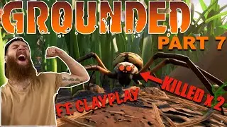 Grounded Pt 7 Ft Clayplay Killing Orb Spiders/Making Berry Leather!!