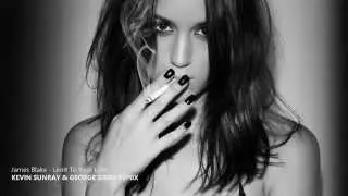 James Blake - Limit To Your Love (Kevin Sunray & George Siras Remix)
