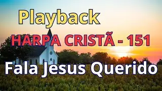 PLAYBACK - Harpa Cristã - 151   Fala, Jesus Querido - com letra