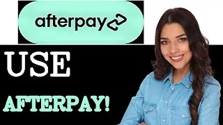 How To Use Afterpay Card Online (2025)