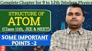 Structure of Atoms: Some Important Point -2, class 12th, JEE, IIT, Board, lecture 2, 