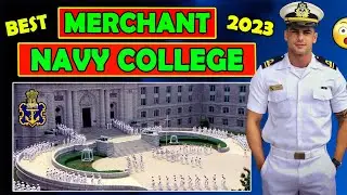 2023 BEST MERCHANT NAVY COLLEGE || MERCHANT NAVY COLLEGE + SALARY