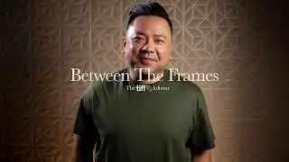 Between The Frames with Andrew Phung | #TIFF50 Edition