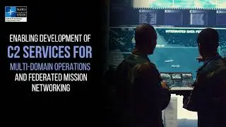 Enabling development of C2 Services for Multi-Domain Operations and Federated Mission Networking