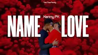 NAME OF LOVE - KENNY PK (OFFICIAL AUDIO) 2022