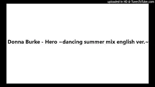 Donna Burke - Hero ~dancing summer mix english ver.~
