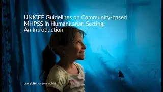 Preview: Introductory to the UNICEF Operational Guidelines on Community-based MHPSS