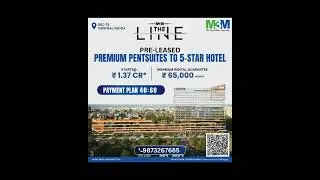 M3M The Line Pentsuites #m3mthelinesector72noida #studioapartments #m3mproperties #m3mpentsuites