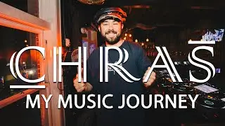 Chras - My Journey as a DJ and Producer