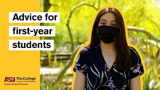 Advice for first-year students | ASU The College of Liberal Arts and Sciences