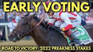 Early Voting's Road To Victory [2022 Preakness Stakes]