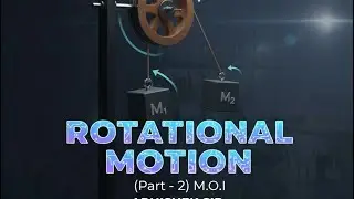 ROTATION MOTION (part - 2)