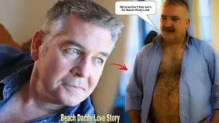 Handsome Beaches Daddies True Love Storyline | Cute Man