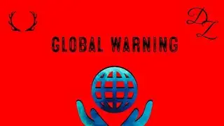 Global Warning - 10. Global Warning 