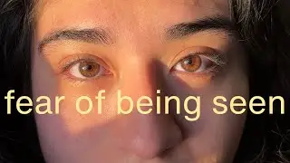 fear of being seen: reframing it, how to address it, what ifs and regret ⟡