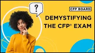 Demystifying the CFP&reg; Exam Process