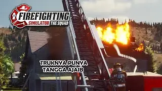 Truknya Keren Mamen - Firefighting Simulator The Squad Indonesia - Part 2