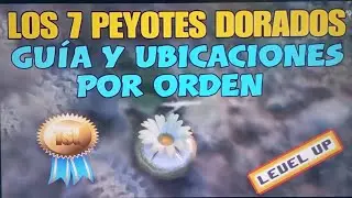 LAS 7 UBICACIONES EXACTAS De los PEYOTES DORADOS