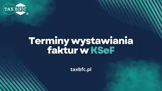 Terminy wystawiania faktur w KSeF