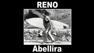 RENO ABELLIRA - SURFER, SHAPER, ARTIST