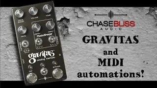 Chase Bliss Audio GRAVITAS and MIDI automations, awesome!! - Alfonso Corace