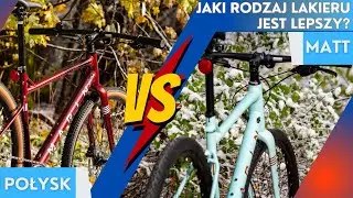 Jaki lakier w rowerze jest lepszy mat czy połysk