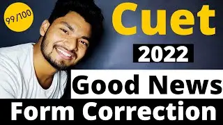 CUET 2022 Big Update :- Application form correction Date 😍😍