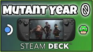 MUTANT YEAR ZERO ROAD TO EDEN STEAM DECK (What's On Deck?! - Episode 116)